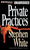 Private Practices di Stephen White edito da Brilliance Corporation
