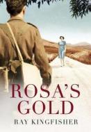 Rosa's Gold di Ray Kingfisher edito da Amazon Publishing