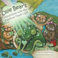 The Little Green Frog di Tracey O'Mara edito da Balboa Press