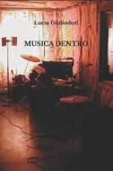 Musica Dentro: The Inner Music - English Translation by Ann McGarrell di Lucio Giuliodori edito da Createspace