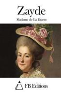 Zayde di Madame De La Fayette edito da Createspace