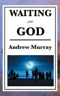 Waiting on God di Andrew Murray edito da Wilder Publications