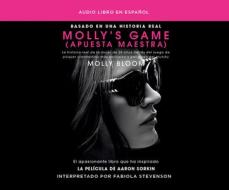Molly's Game (Apuesta Maestra): La Historia Real de la Mujer de 26 Aos Detr S del Juego de P[ker Clandestino M S... di Molly Bloom edito da HarperCollins Espanol on Dreamscape Audio