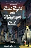 Last Night At The Telegraph Club di Malinda Lo edito da Hodder & Stoughton