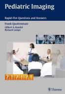 Pediatric Imaging Rapid-Fire Questions and Answers edito da Thieme Publishers New York