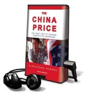 The China Price di Alexandra Harney edito da Findaway World