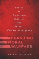 Pursuing Moral Warfare di Marcus Schulzke edito da Georgetown University Press