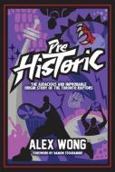 Prehistoric di Alex Wong edito da TRIUMPH BOOKS