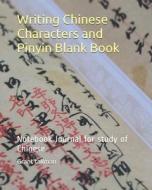 Writing Chinese Characters and Pinyin Blank Book: Notebook Journal for Study of Chinese di Grant Tallman edito da LIGHTNING SOURCE INC