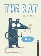 The Rat: The Disgusting Critters Series di Elise Gravel edito da TUNDRA BOOKS INC
