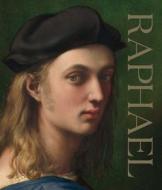 Raphael di David Ekserdjian, Tom Henry, Thomas P. Campbell, Caroline Elam, Arnold Nesselrath edito da NATL GALLERY OF LONDON