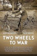 Two Wheels to War di Martin Shelly, Nick Shelly edito da Helion & Company