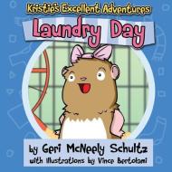 Kristie's Excellent Adventures: Laundry Day di Geri McNeely Schultz edito da WINDY CITY PUBL