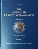 2017 American Practical Navigator 'bowditch': Volume 2 di Nathaniel Bowditch edito da PARADISE CAY PUBN INC