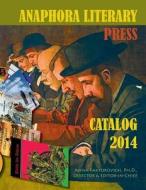 Catalog: 2014 di Dr Anna Faktorovich edito da Anaphora Literary Press