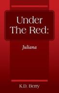 Under The Red di K D Berry edito da Outskirts Press