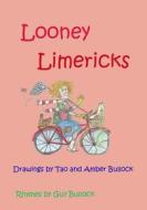 Looney Limericks di Mr Guy Bullock edito da Createspace Independent Publishing Platform