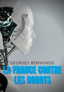 La France contre les robots di Georges Bernanos edito da Books on Demand