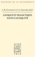Logique Et Dialectique Dans L'Antiquite edito da LIBRARIE PHILOSOPHIQUE J VRIN