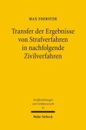 Transfer der Ergebnisse von Strafverfahren in nachfolgende Zivilverfahren di Max Foerster edito da Mohr Siebeck GmbH & Co. K