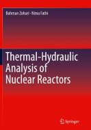 Thermal-hydraulic Analysis Of Nuclear Reactors di Bahman Zohuri, Nima Fathi edito da Springer International Publishing Ag