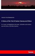 A History of the Trial of Castner Hanway and Others di Member of the Philadephia Bar edito da hansebooks
