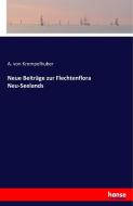 Neue Beiträge zur Flechtenflora Neu-Seelands di A. von Krempelhuber edito da hansebooks