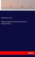 Outlines and References for European History in the Nineteenth Century di Willis Mason West edito da hansebooks