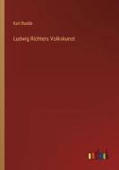 Ludwig Richters Volkskunst di Karl Budde edito da Outlook Verlag