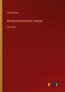 Remains Historical & Literary di Anonymous edito da Outlook Verlag