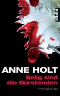 Selig sind die Dürstenden di Anne Holt edito da Piper Verlag GmbH