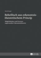 Rebellisch aus erkenntnistheoretischem Prinzip di David Kergel edito da Lang, Peter GmbH