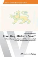 Eckes Weg - Dietrichs Raum? di Bianca-Maria Braunshofer edito da AV Akademikerverlag
