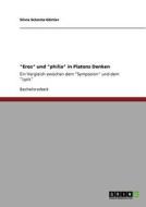 "Eros" und "philia" in Platons Denken di Silvia Schmitz-Görtler edito da GRIN Publishing
