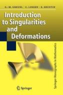 Introduction to Singularities and Deformations di Gert-Martin Greuel, Christoph Lossen, Eugenii I. Shustin edito da Springer Berlin Heidelberg