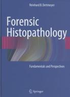 Forensic Histopathology di Reinhard B. Dettmeyer edito da Springer-verlag Berlin And Heidelberg Gmbh & Co. Kg
