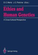 Ethics and Human Genetics edito da Springer Berlin Heidelberg
