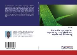 Potential options for improving crop yield and water use efficiency di Ali IBRAHIM edito da LAP Lambert Academic Publishing