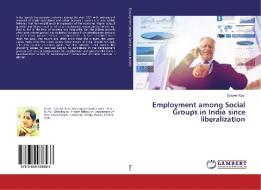 Employment among Social Groups in India since liberalization di Satveer Kaur edito da LAP Lambert Academic Publishing