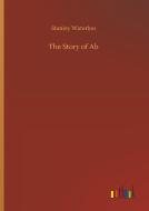 The Story of Ab di Stanley Waterloo edito da Outlook Verlag