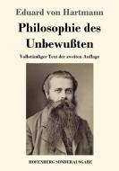 Philosophie des Unbewußten di Eduard Von Hartmann edito da Hofenberg