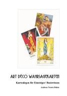 Art Deco Wahrsagekarten di Andreas Nostra Dahm edito da Books on Demand