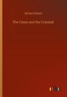 The Crime and the Criminal di Richard Marsh edito da Outlook Verlag