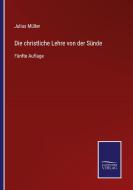 Die christliche Lehre von der Sünde di Julius Müller edito da Salzwasser-Verlag GmbH