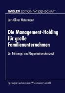 Die Management-Holding für große Familienunternehmen edito da Deutscher Universitätsverlag