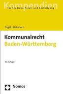 Kommunalrecht Baden-Wurttemberg di Rudiger Engel, Torsten Heilshorn edito da Nomos Verlagsgesellschaft
