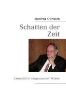 Schatten Der Zeit di Manfred Krumeich edito da Books On Demand