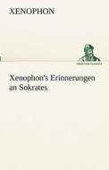 Xenophon's Erinnerungen an Sokrates di Xenophon edito da TREDITION CLASSICS