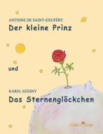 Der kleine Prinz und Das Sternenglöckchen di Karel Szesny, Antoine de Saint-Exupéry edito da Abentheuer Verlag digital