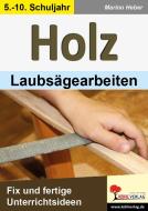 HOLZ - Laubsägearbeiten di Marino Heber edito da Kohl Verlag